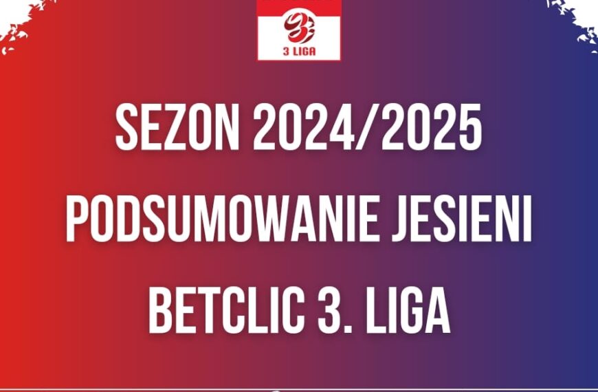 Podsumowanie Jesieni BETCLIC 3. Liga